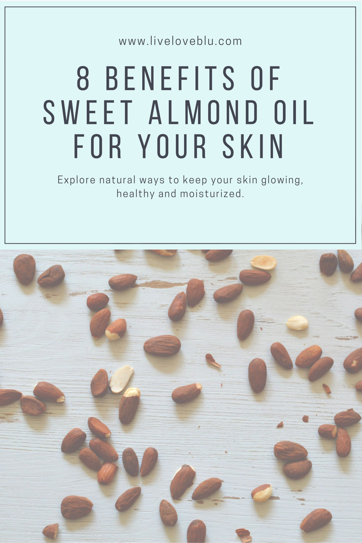 8 benefits of sweet almond oil for your skin - Liveloveblu.com #sweetalmondoil #almondoil #dryskin #healthyskin