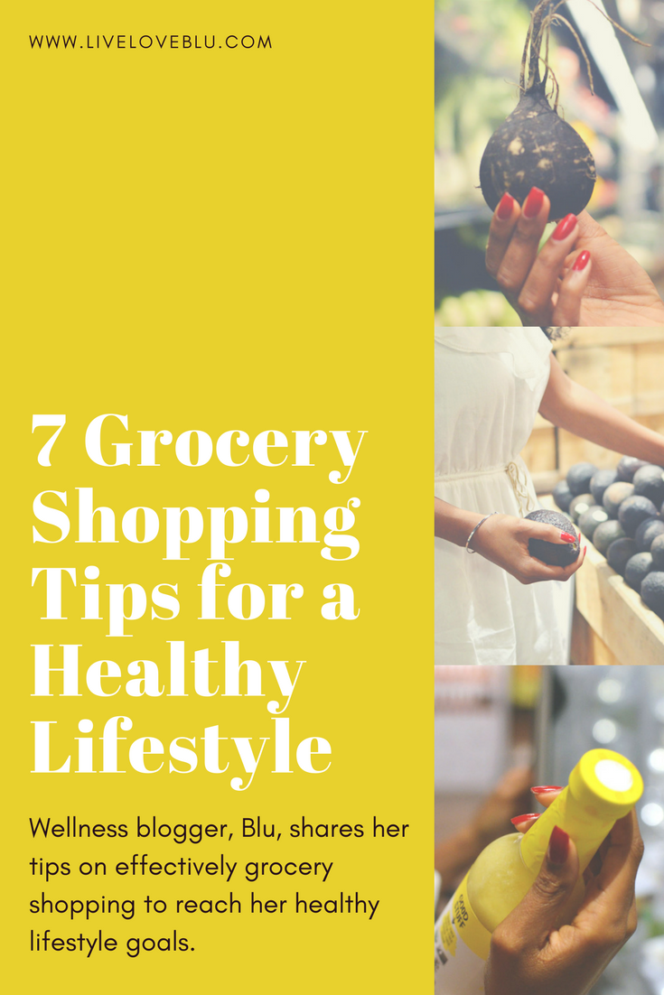 7 Grocery Shopping Tips for a Healthy Lifestyle - liveloveblu.com #groceryshopping #healthylifestyle #eatinghealthy 